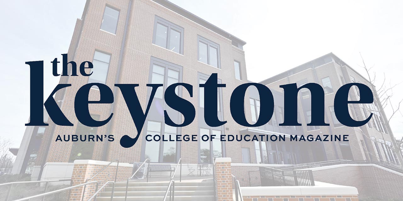 The Keystone, Auburn's College of Education Magazine
